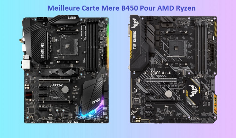 Les 6 Meilleure Carte Mere B450 Pour AMD Ryzen en 【2024】