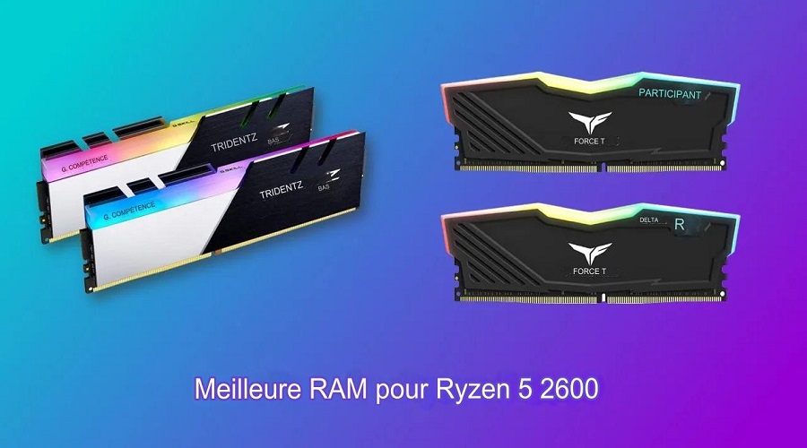 Les 5 Meilleure RAM pour Ryzen 5 2600 en【2024】